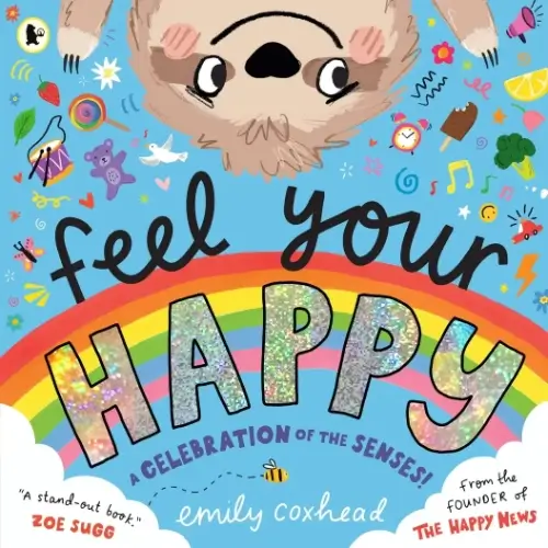 Feel Your Happy: A Celebration of the Senses!
