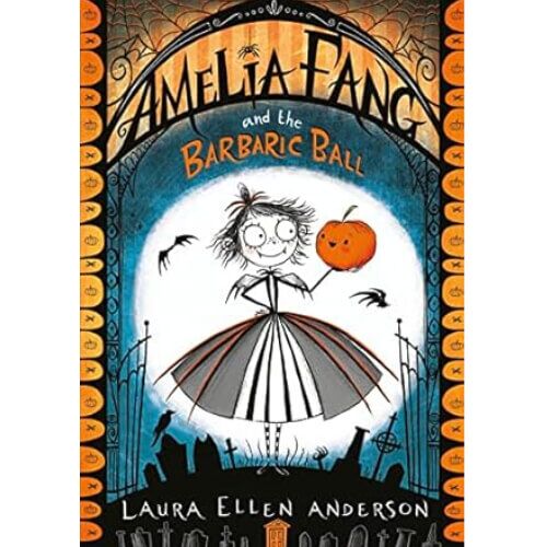 Amelia Fang and the Barbaric Ball