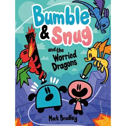 Bumble and Snug and the Worried Dragons
