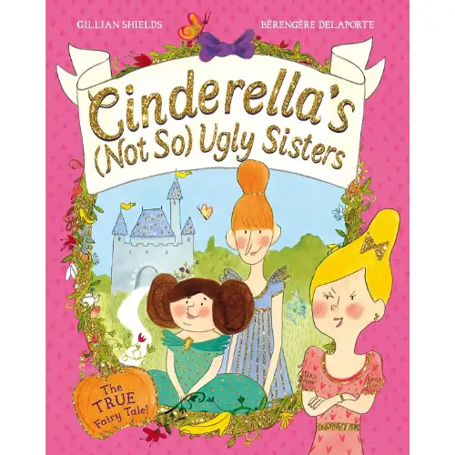 Cinderella's (Not So) Ugly Sisters