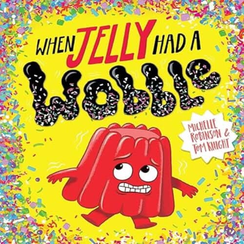 When the Jelly had a Wobble