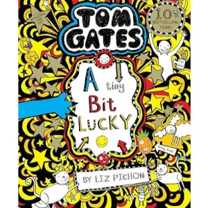 Cover of the book Tom Gates a Tiny Bit Lucky by Liz Pichon