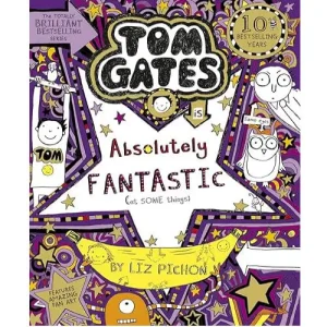 Cover of the book Tom Gates Absolutely Fantastic by Liz Pichon