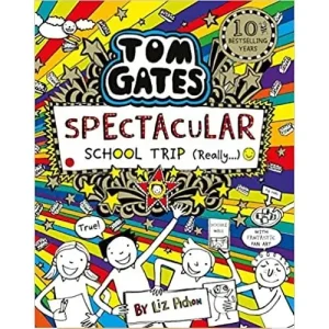 Cover of the book Tom Gates Spectacular School Trip by Liz Pichon